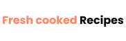 Fresh Cooked Recipes